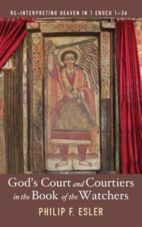 Front cover_God's Court and Courtiers in the Book of the Watchers