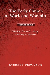 Couverture_The Early Church at Work and Worship - Volume 3