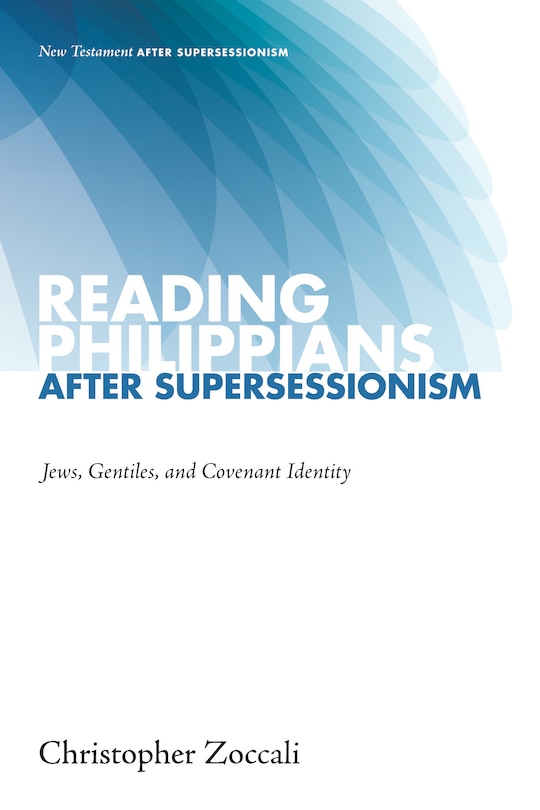 Front cover_Reading Philippians After Supersessionism
