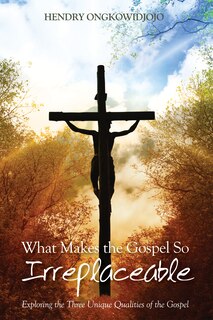 Couverture_What Makes the Gospel So Irreplaceable