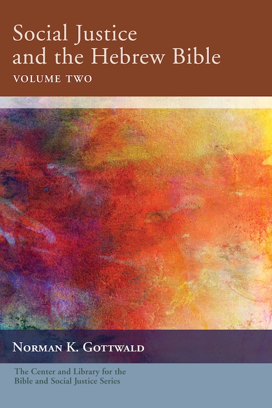 Front cover_Social Justice and the Hebrew Bible, Volume Two