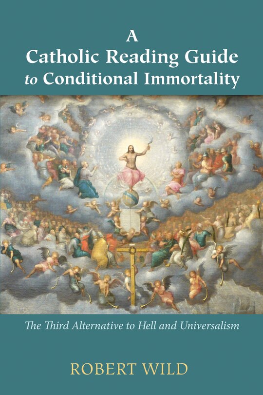 Front cover_A Catholic Reading Guide to Conditional Immortality