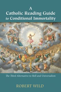 Front cover_A Catholic Reading Guide to Conditional Immortality
