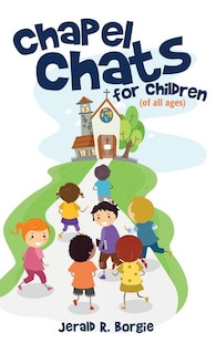 Front cover_Chapel Chats for Children (of All Ages)