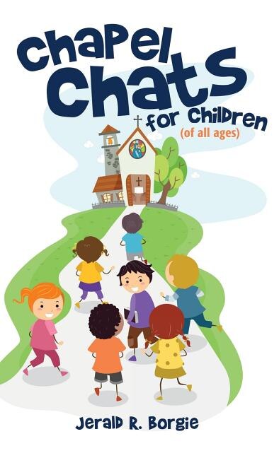 Front cover_Chapel Chats for Children (of All Ages)