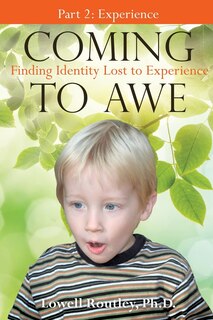 Front cover_Coming to Awe, Finding Identity Lost to Experience