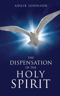 Couverture_The Dispensation of the Holy Spirit