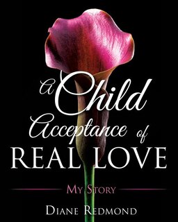 Front cover_A Child Acceptance of Real Love