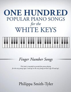 Front cover_One Hundred Popular Piano Songs for the White Keys