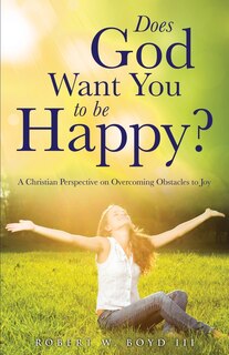 Front cover_Does God Want You to be Happy?