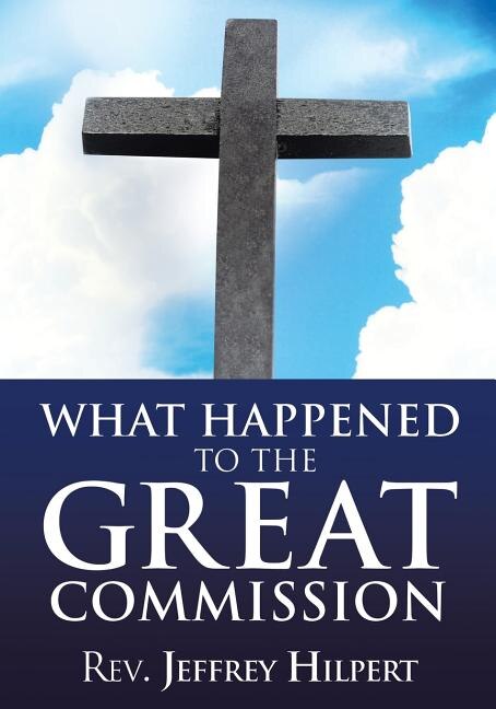 Front cover_What Happened To The Great Commission
