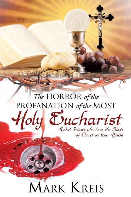 Front cover_The Horror of the Profanation of the Most Holy Eucharist