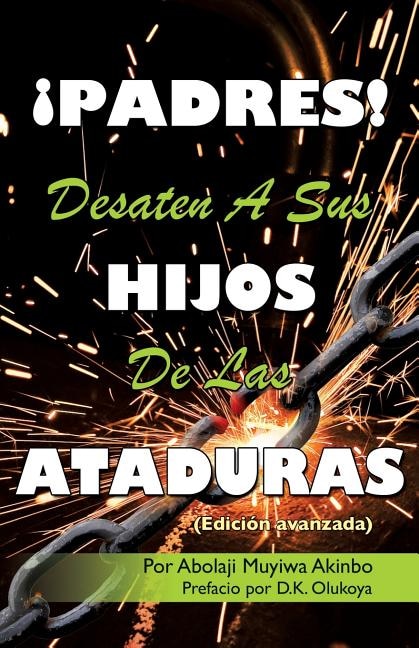 Couverture_¡PADRES! DESATEN A SUS HIJOS De Las ATADURAS