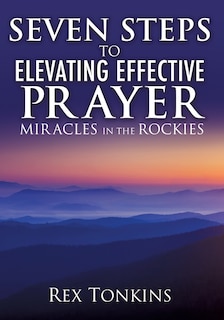 Front cover_Seven Steps to Elevating Effective Prayer