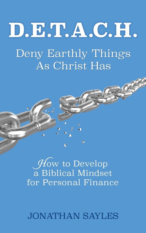 Front cover_D.E.T.A.C.H. Deny Earthly Things As Christ Has