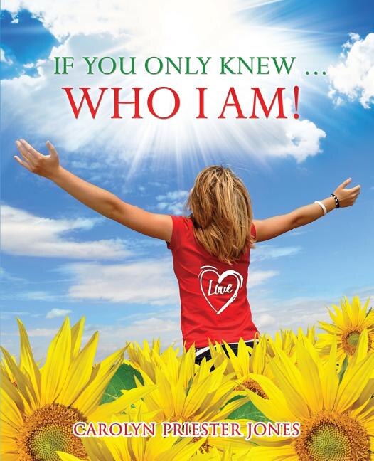 Front cover_If You Only Knew ... Who I AM!