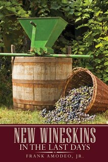 Front cover_New Wineskins In The Last Days