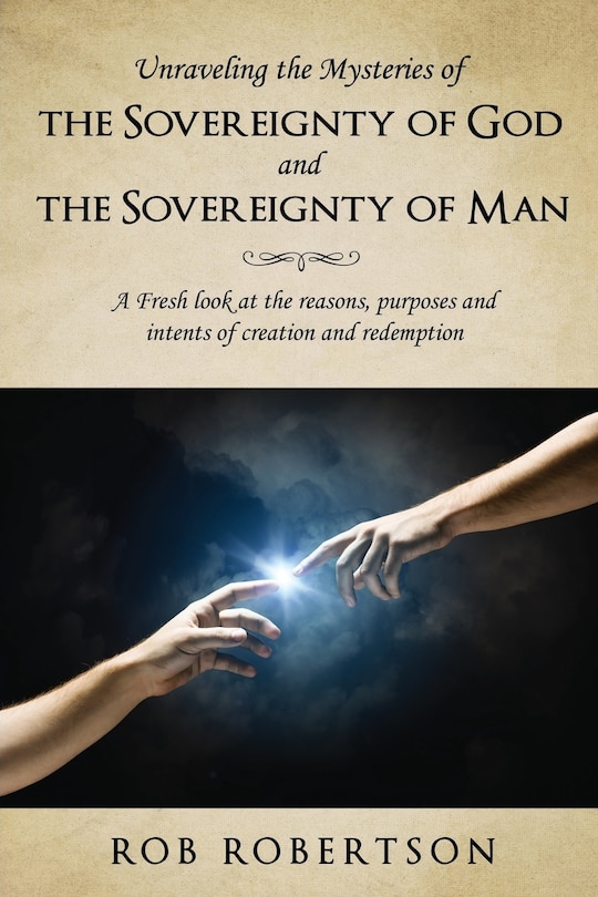 Couverture_Unraveling the Mysteries of The Sovereignty of God and the Sovereignty of Man