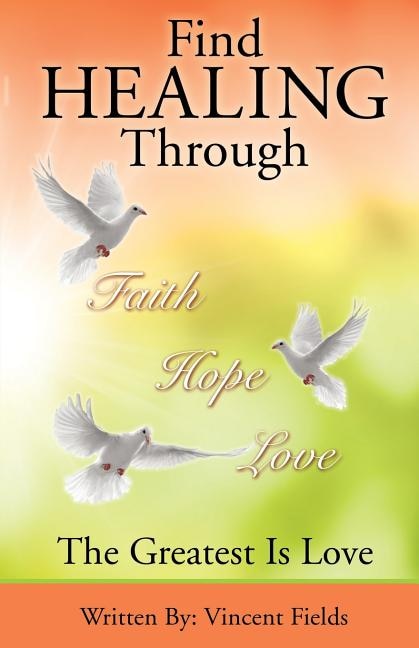 Front cover_Find Healing Through Faith Hope Love