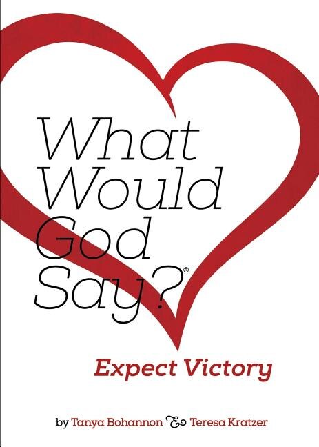 Front cover_What Would God Say? Expect Victory