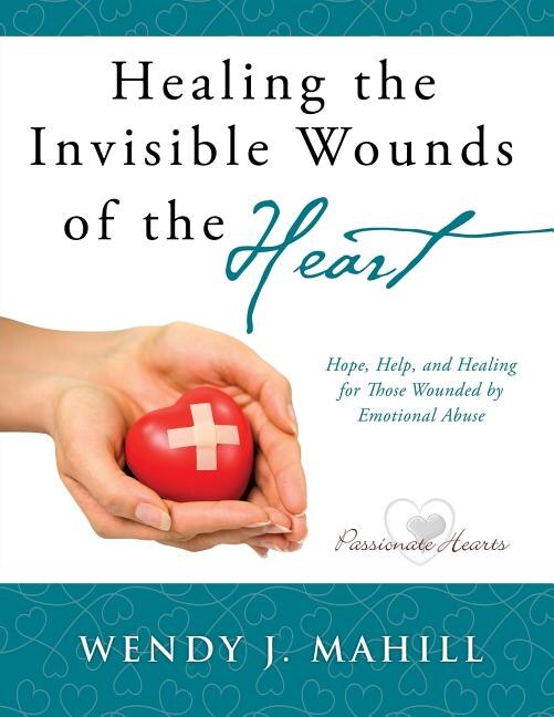 Couverture_Healing The Invisible Wounds Of The Heart