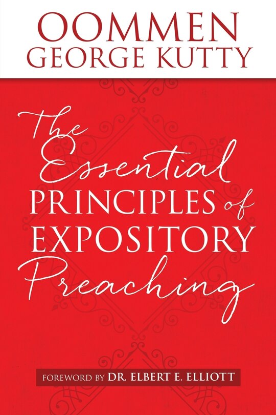 The ESSENTIAL PRINCIPLES of EXPOSITORY PREACHING