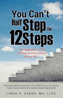 You Can't Half Step the 12 Steps