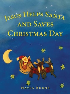 Jesus Helps Santa and Saves Christmas Day