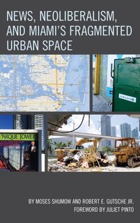 Couverture_News, Neoliberalism, And Miami's Fragmented Urban Space
