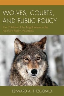 Front cover_Wolves, Courts, And Public Policy