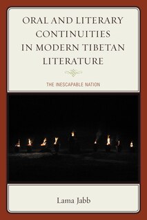 Couverture_Oral And Literary Continuities In Modern Tibetan Literature
