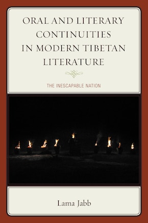 Oral And Literary Continuities In Modern Tibetan Literature: The Inescapable Nation