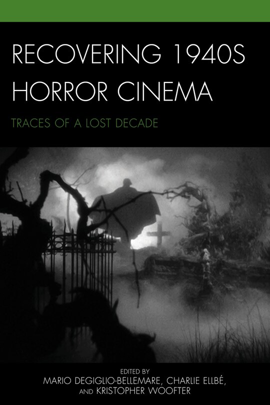 Front cover_Recovering 1940s Horror Cinema