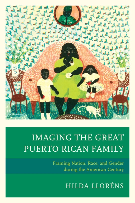 Front cover_Imaging The Great Puerto Rican Family