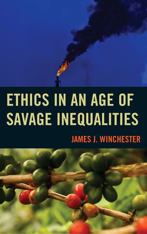 Front cover_Ethics In An Age Of Savage Inequalities