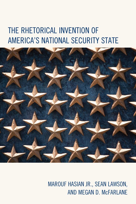 Couverture_The Rhetorical Invention Of America's National Security State