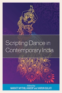 Front cover_Scripting Dance In Contemporary India