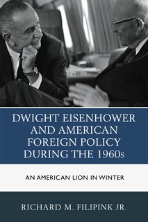 Couverture_Dwight Eisenhower And American Foreign Policy During The 1960s
