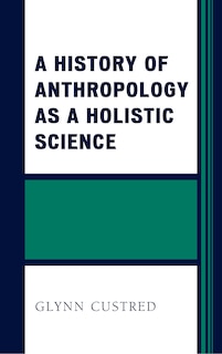 Front cover_A History of Anthropology as a Holistic Science