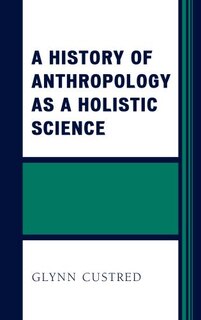 Couverture_A History of Anthropology as a Holistic Science
