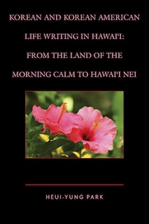Couverture_Korean And Korean American Life Writing In Hawai'i