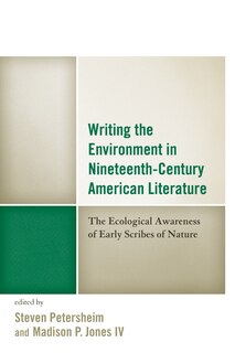 Front cover_Writing The Environment In Nineteenth-century American Literature