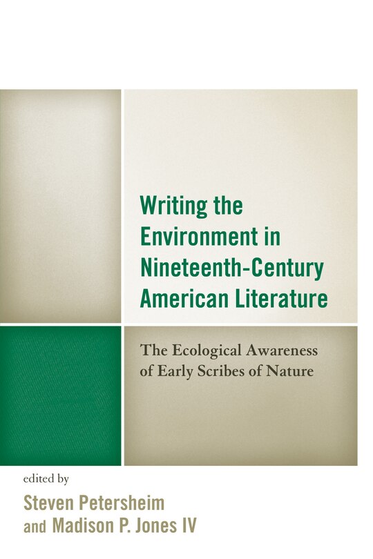 Front cover_Writing The Environment In Nineteenth-century American Literature