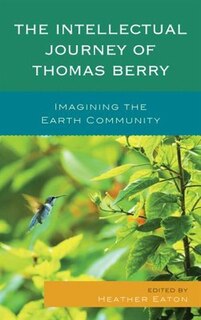Front cover_The Intellectual Journey of Thomas Berry