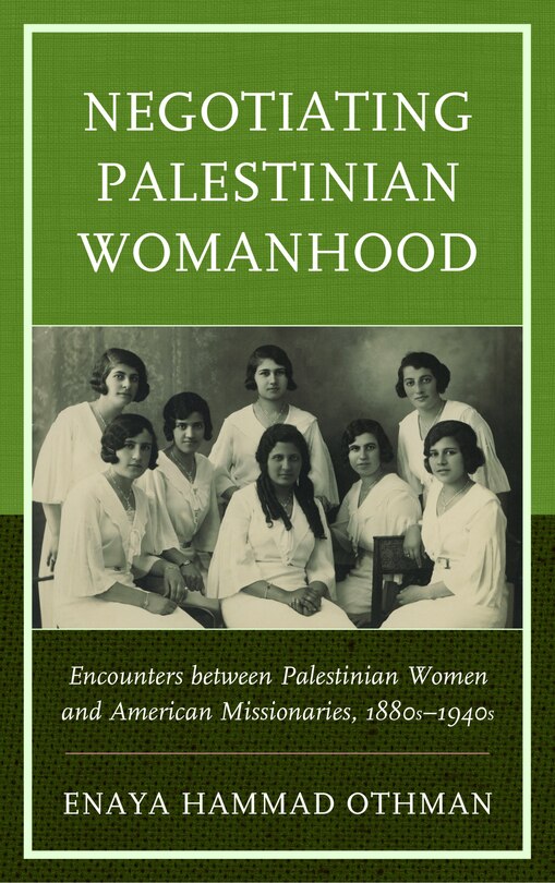 Front cover_Negotiating Palestinian Womanhood