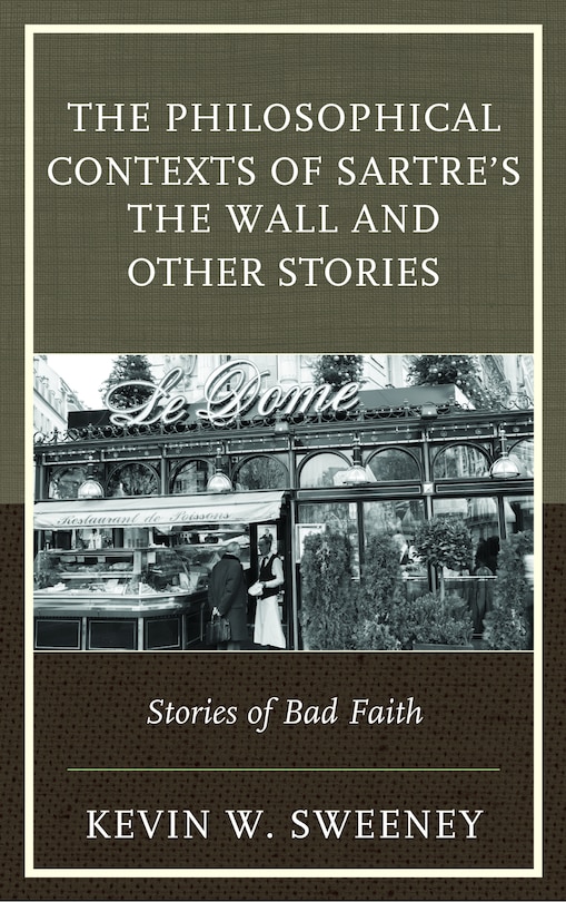 Couverture_The Philosophical Contexts of Sartre’s The Wall and Other Stories
