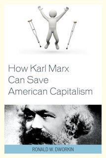 Front cover_How Karl Marx Can Save American Capitalism