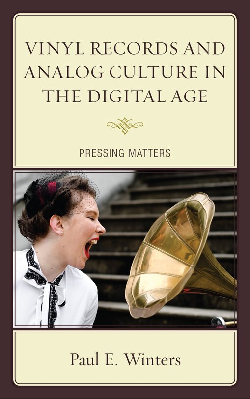 Front cover_Vinyl Records And Analog Culture In The Digital Age