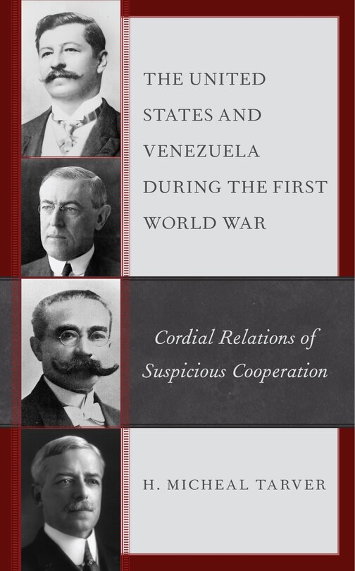 Front cover_The United States And Venezuela During The First World War