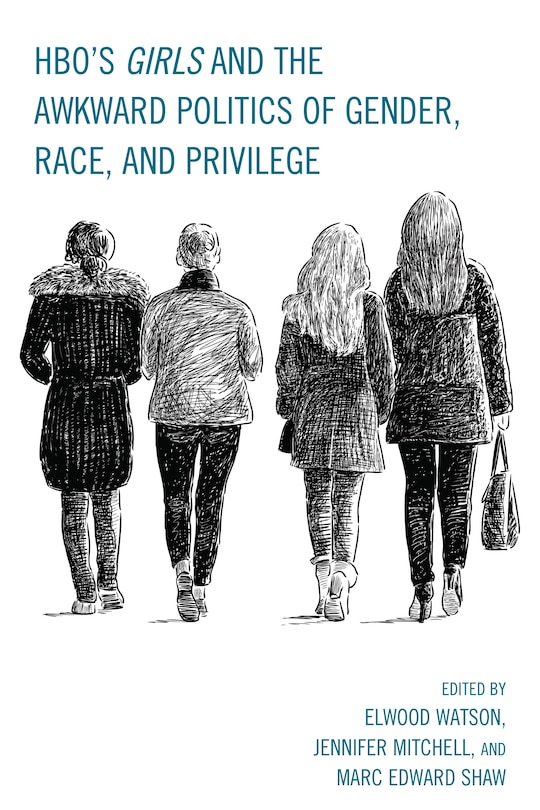 Couverture_Hbo's Girls And The Awkward Politics Of Gender, Race, And Privilege